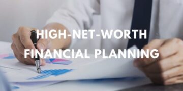 High Net Worth Financial Planning Strategies Protect Wealth