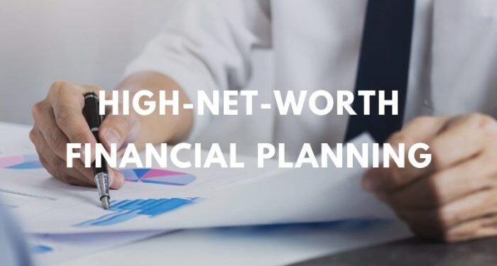 High Net Worth Financial Planning Strategies Protect Wealth